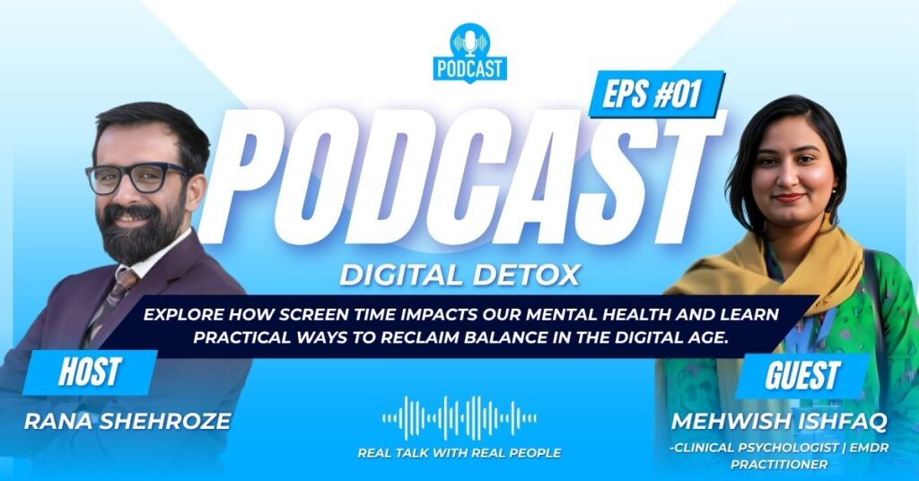 Online podcast poster featuring host Rana Shehroze and speaker Mehwish Ishfaq, Clinical Psychologist and EMDR Practitioner, for EmpowerMe Tech’s session “Digital Detox,” held on August 30, 2025, at 9 PM Pakistan Time, discussing the mental health impact of screen time.
