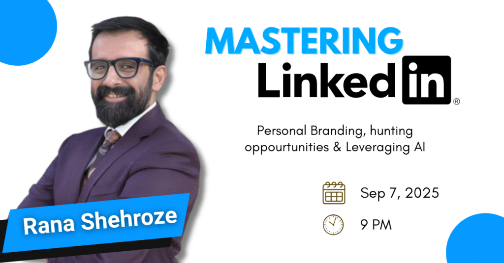 Promotional poster for EmpowerMe Tech’s session “Mastering LinkedIn,” featuring host Rana Shehroze. The event focuses on personal branding, finding job opportunities, and leveraging AI on LinkedIn, scheduled for September 7, 2025, at 9 PM.